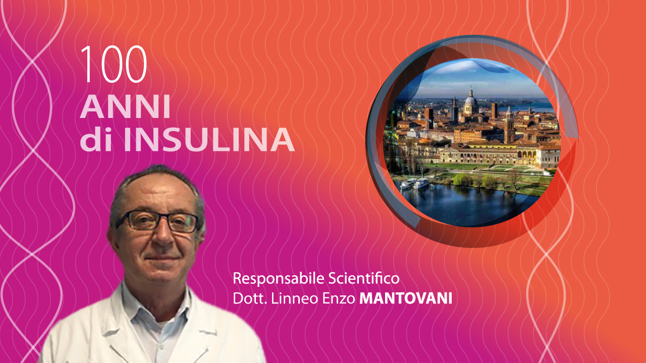 100 Anni di Insulina: il Dott. Linneo Enzo Mantovani è Responsabile Scientifico del convegno che celebra la ricorrenza